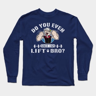 Do You Even Lift Bro? Long Sleeve T-Shirt